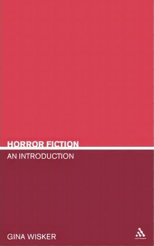 Horror Fiction, De Gina Wisker. Editorial Bloomsbury Publishing Plc, Tapa Blanda En Inglés