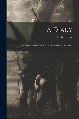 Libro A Diary: The Eighty-third Ohio Vol. Inf. In The War...