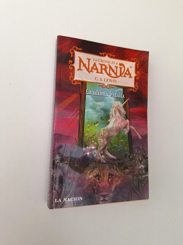 Cs Lewis - Narnia 7 La Ultima Batalla - La Nacion