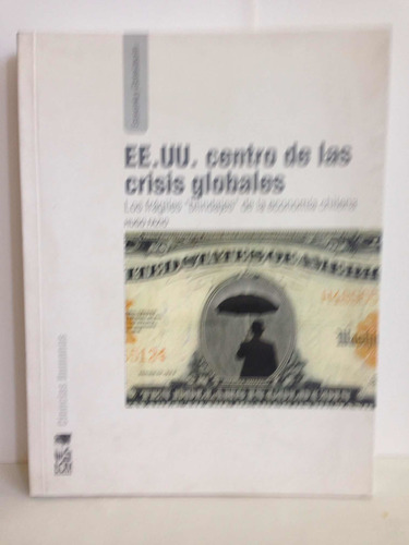 Ee. Uu. Centró De Las Crisis Globales.   Hugo Fazio.