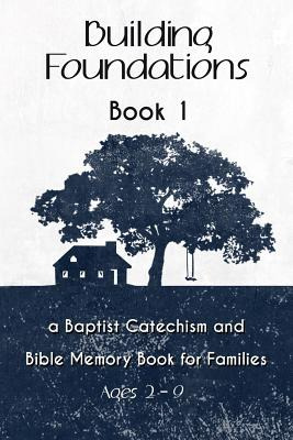 Libro Building Foundations: A Baptist Catechism And Bible...