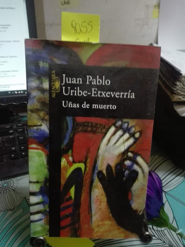 Uñas De Muerto // Juan Pablo Uribe-etxeverría