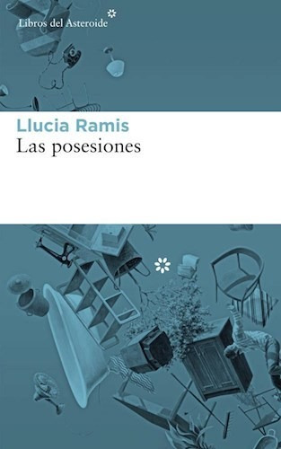 Posesiones, Las, De Llucia Ramis Laloux. Editorial Libros Del Asteroide S.l.u. En Español