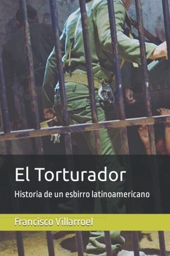 Libro: El Torturador: Historia De Un Esbirro Latinoamericano