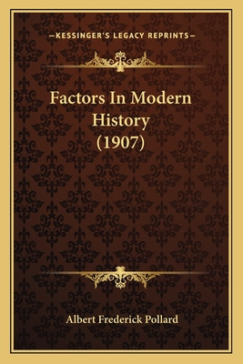 Libro Factors In Modern History (1907) - Pollard, Albert ...