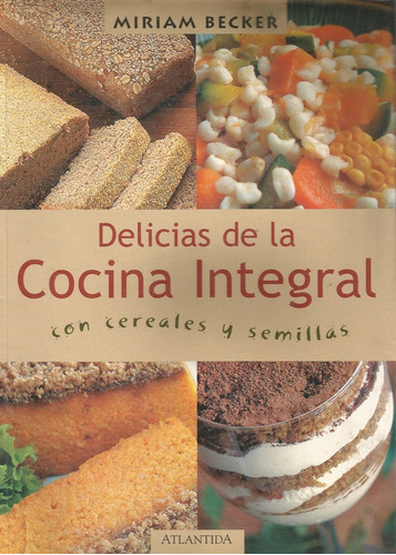 Delicias De La Cocina Integral - Becker Miriam