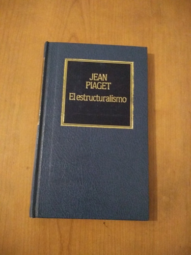 Jean Piaget - El Estructuralismo  Hyspamerica