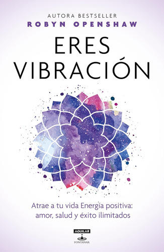 Libro: Eres Vibración Vibe: Desbloquea Las Frecuencias Energ