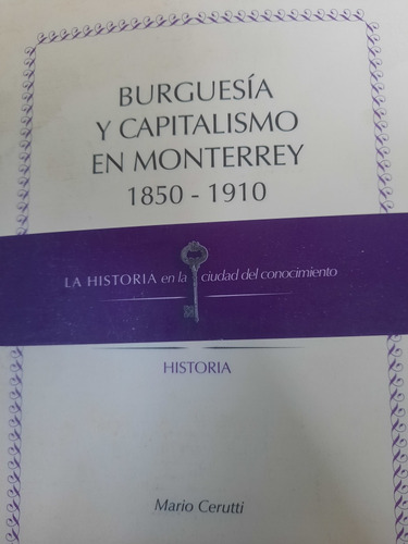 Burguesía Y Capitalismo En Monterrey Mario Cerutti Muy Raro