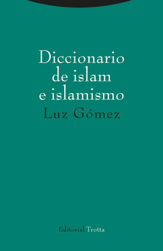 Libro: Diccionario De Islam E Islamismo. Gómez, Luz. Editori
