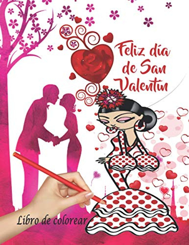 Feliz Dia De San Valentin: Libro Para Colorear Para Adultos