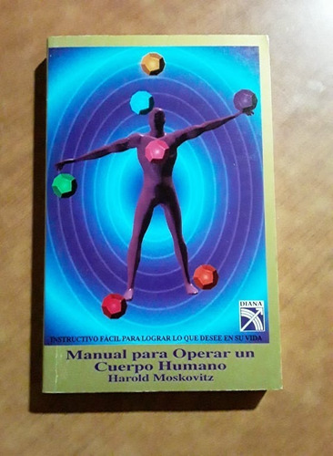 Manual Para Operar Un Cuerpo Humano - Harold Moskovitz
