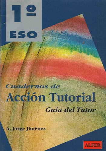 Libro Cuadernos De Accion Tutorial, 1º Eso. Guia Del Tutor D