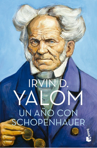 Un Año Con Schopenhauer. Irvin Yalom. Booket