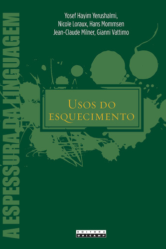Usos Do Esquecimento - Conferencias Proferidas No Coloquio De Royaumont, De Yerushalmi/loraux/mo. Editora Unicamp, Capa Mole, Edição 1 Em Português, 2017