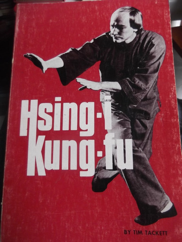 Hsing-i Kung Fu Martial Arts By Tim Tackett Ohara Ingles