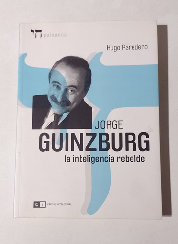 Jorge Guinzburg La Inteligencia Rebelde Hugo Paredero