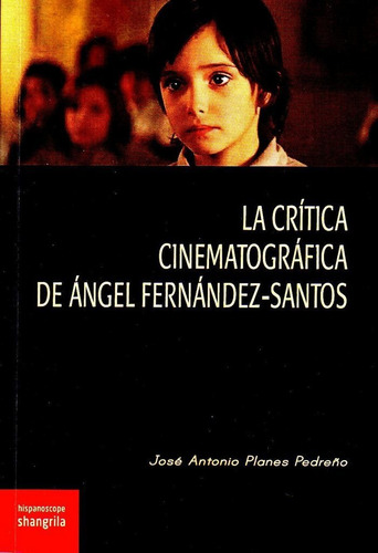 Critica Cinematografica De Angel Fernandez Santos,la - Jo...