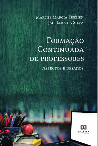 Formação Continuada De Professores, De Marlise Márcia Trebien. Editorial Dialética, Tapa Blanda En Portugués, 2022