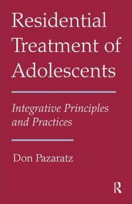 Libro Residential Treatment Of Adolescents - Don Pazaratz