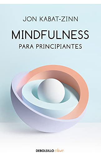 Libro Mindfulness Para Principiantes (coleccion Clave) (bols