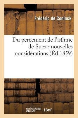 Du Percement De L'isthme De Suez : Nouvelles Consideratio...