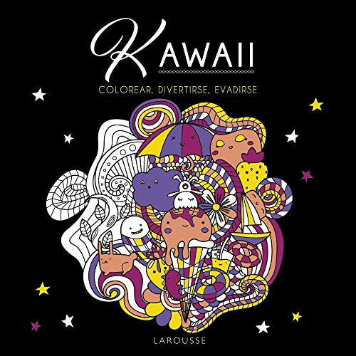 Kawaii: Colorear Divertirse Y Evadirse -larousse - Libros Il