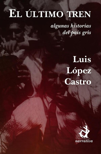 El Último Tren - Luis López Castro