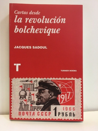 Cartas Desde La Revolucion Bolchevique, De Jacques Sadoul. Editorial Turner Noema En Español