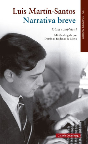 Narrativa Breve, De Martín-santos, Luis. Obras Completas, Vol. 1. Editorial Galaxia Gutenberg, S.l., Tapa Dura En Español