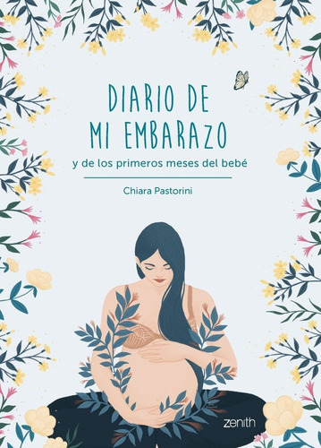 Diario De Mi Embarazo Y De Los Primeros Meses Del, De Chiara Pastorini. Editorial Zenith, Tapa Blanda En Español