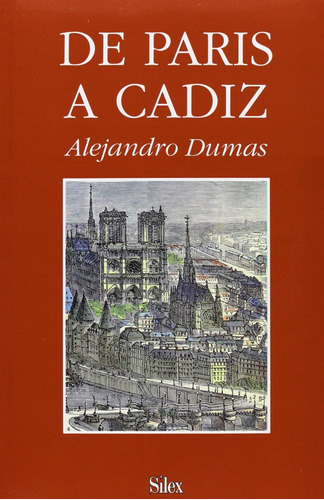 De París A Cádiz - Un Viaje España, Alejandro Dumas, Silex