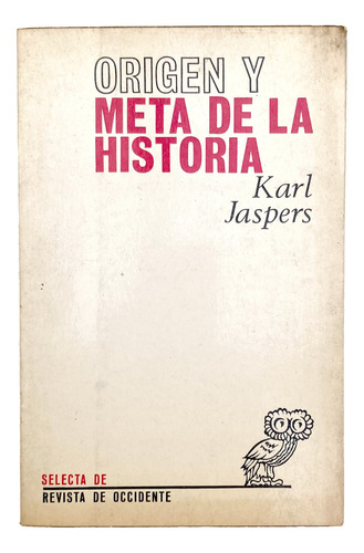 Origen Y Meta De La Historia - Karl Jaspers Impecable !!