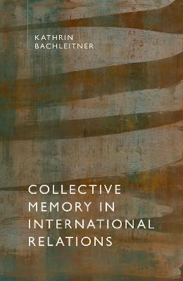 Libro Collective Memory In International Relations - Kath...