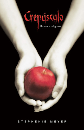 Crepúsculo ( Saga Crepúsculo 1 ), de Meyer, Stephenie. Serie Ficción Juvenil Editorial Alfaguara Juvenil, tapa blanda en español, 2007