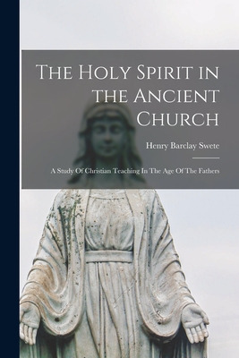 Libro The Holy Spirit In The Ancient Church: A Study Of C...