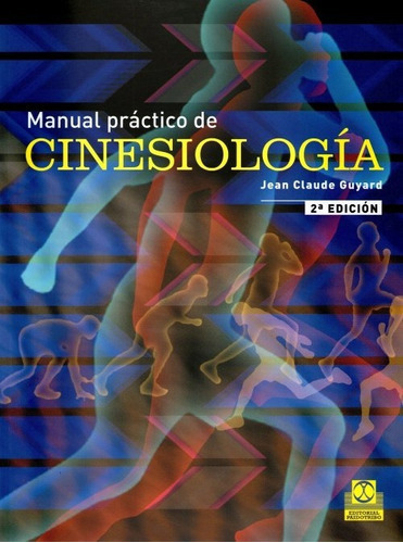 Claude Manual Práctico De Cinesiología 2da Ed. ¡envío Gratis, De Claude Guyard. Jean. Editorial Paidotribo, Tapa Blanda En Español, 2008