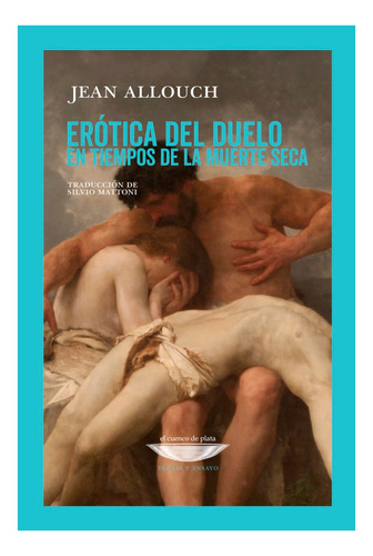 Erotica Del Duelo En Tiempos De La Muerte Seca.allouch, Jean