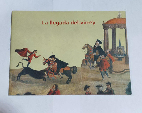 La Llegada Del Virrey Colección Ya Verás, Ediciones Tecolote