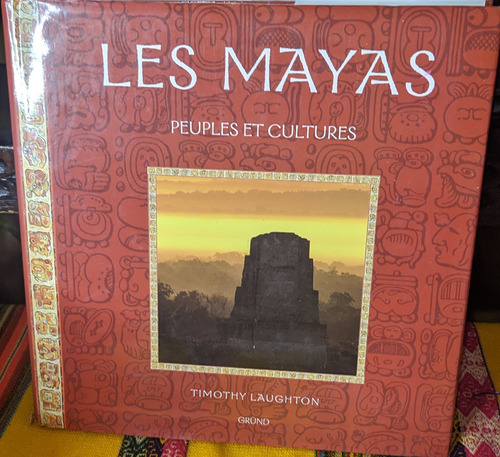 Les Mayas. Peuples Et Cultures