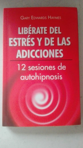 Liberate Del Estres Y De Las Acciones Gary Edwards Haymes