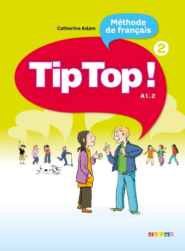 Tip Top! 2 Livre, de Adam, Catherine. Editorial Didier, tapa blanda en francés, 2010