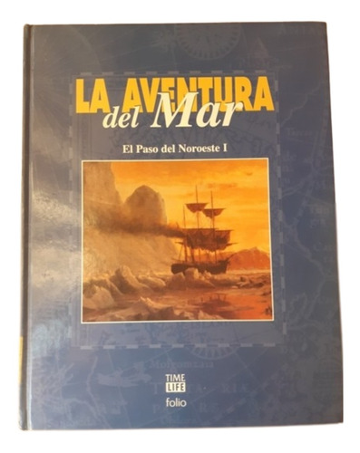 El Paso Del Noroeste / Tomos 1 Y 2 / La Aventura Del Mar