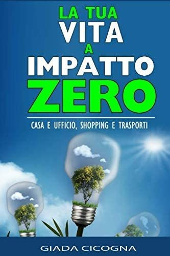 Libro: La Tua Vita A Impatto Zero: Casa E Ufficio, Shopping