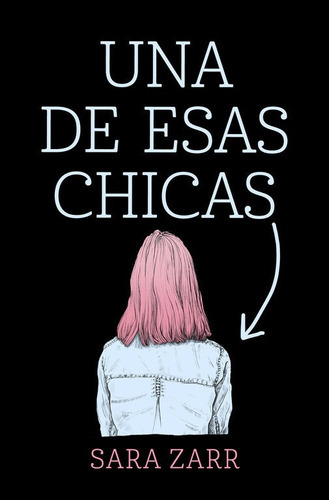 Una De Esas Chicas, De Zarr, Sara. Editorial Alfaguara, Tapa Blanda En Español