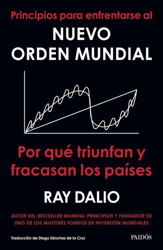 Principios Enfrentarse Nuevo Orden - Dalio - Paidos - Libro