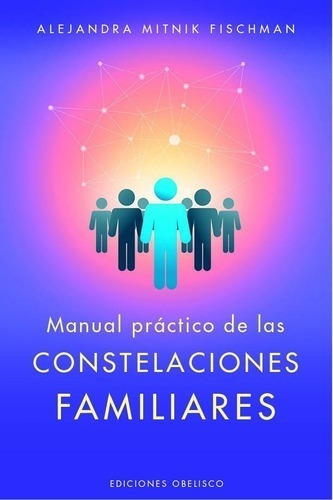 Manual Práctico De Las Constelaciones Familiares - Fischman