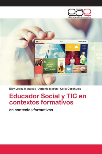 Libro: Educador Social Y Tic En Contextos Formativos: En Con