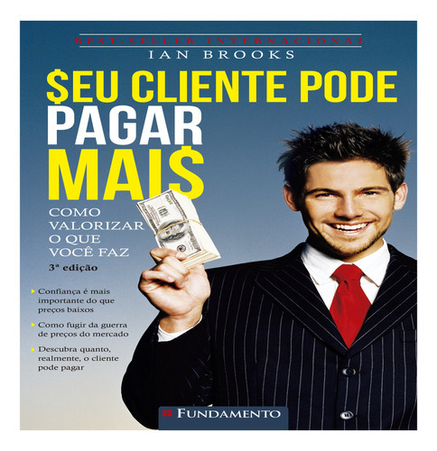 Seu Cliente Pode Pagar Mais, De Ian Brooks. Editora Fundamento, Capa Mole Em Português