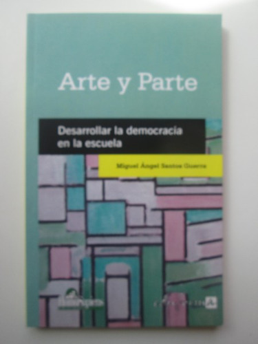 Arte Y Parte. Desarrollar La Democracia En La Escuela